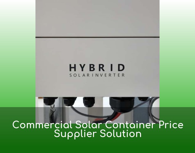 Commercial Solar Container Price Supplier Solution